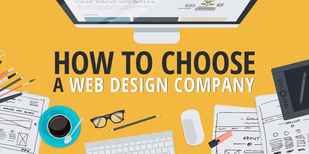 Looking To Choose A Web Design Company – Things To Bear In Mind